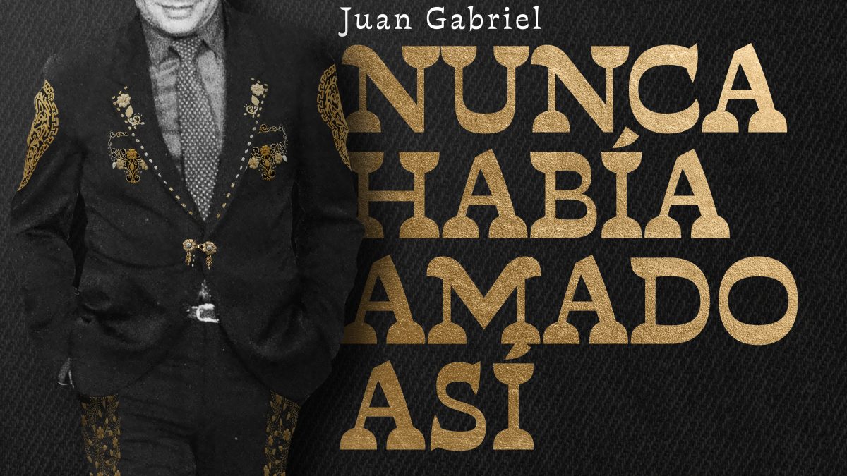 Juan Gabriel “Nunca Había Amado Así”